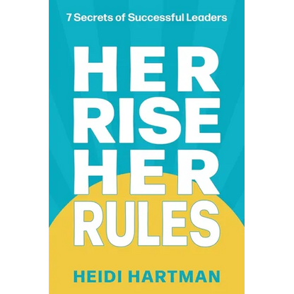 Her Rise Her Rules: 7 Secrets Of Successful Leaders - Paperback
