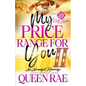 My Price Range For You 2: An Arranged Marriage: An African American Romance: Finale - Paperback