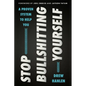 Stop Bullshitting Yourself - Hardcover