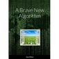 A Brave New Algorithm - Paperback