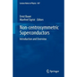 Non-Centrosymmetric Superconductors: Introduction and Overview - Paperback