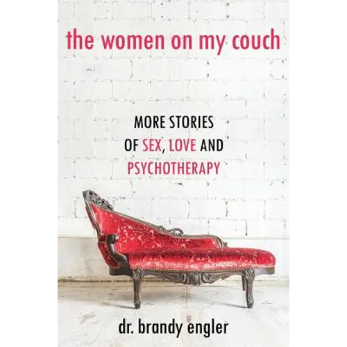 The Women on My Couch: Stories of Sex, Love and Psychotherapy - Paperback