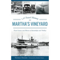 A Travel History of Martha's Vineyard: From Canoes and Horses to Steamships and Trolleys - Hardcover