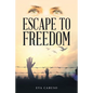 Escape to Freedom - Paperback