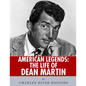 American Legends: The Life of Dean Martin - Paperback
