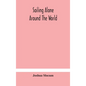 Sailing alone around the world - Hardcover