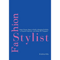 Fashion Stylist: Seven Proven Steps to Build a Banging Portfolio, a Powerful Network, and Make Sh*t Happen! - Paperback