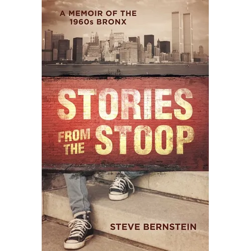 Stories from the Stoop: A Memoir of the 1960s Bronx - Hardcover