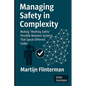 Managing Safety in Complexity: Making 'Working Safely' Possible Between Systems That Speak Different Codes - Paperback