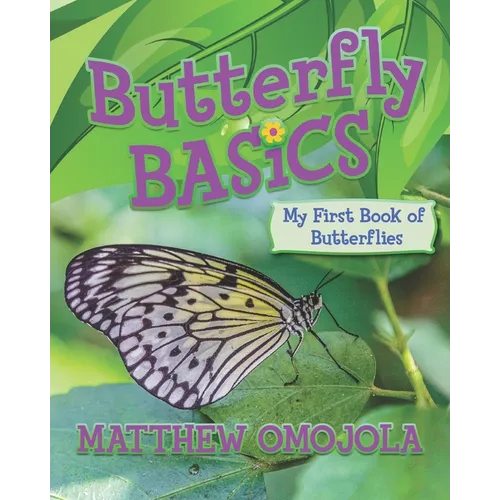 Butterfly Basics: My First Book of Butterflies - Paperback