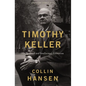 Timothy Keller, Updated and Expanded Edition: His Spiritual and Intellectual Formation - Paperback