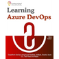 Learning Azure DevOps: Outperform DevOps using Azure Pipelines, Artifacts, Boards, Azure CLI, Test Plans and Repos - Paperback