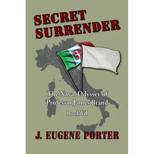 Secret Surrender: The Naval Odyssey of Professor James Brand - Paperback
