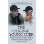 The Original Young Turk: Stories and Life Lessons from an American Dream Come True - Hardcover
