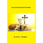 How Christ Said the First Mass - Paperback