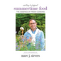 Summertime Food: The Essence of Fresh Cooking - Hardcover