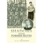 Shadows of Our Former Selves - Paperback