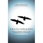 Death Walkers: Shamanic Psychopomps, Earthbound Ghosts, and Helping Spirits in the Afterlife Realm - Paperback