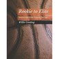 Rookie to Elite: Basketball Skills & Dills To Improve Your Game - Paperback