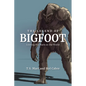 The Legend of Bigfoot: Leaving His Mark on the World - Hardcover