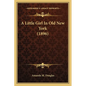 A Little Girl In Old New York (1896) - Paperback