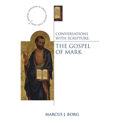 Conversations with Scripture: The Gospel of Mark - Paperback