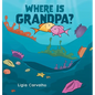 Where is Grandpa? - Hardcover