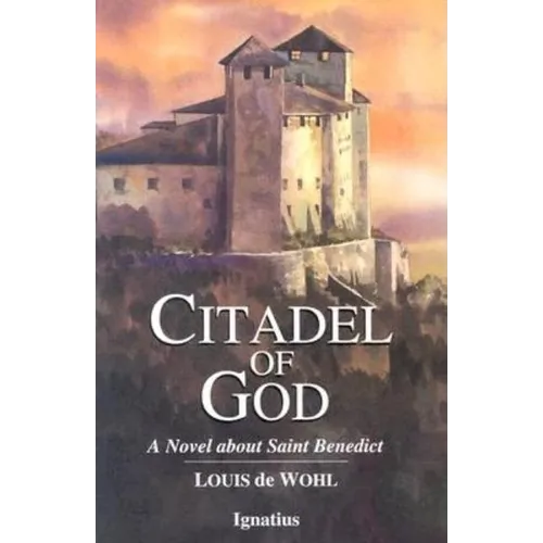Citadel of God: A Novel about Saint Benedict - Paperback
