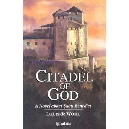 Citadel of God: A Novel about Saint Benedict - Paperback