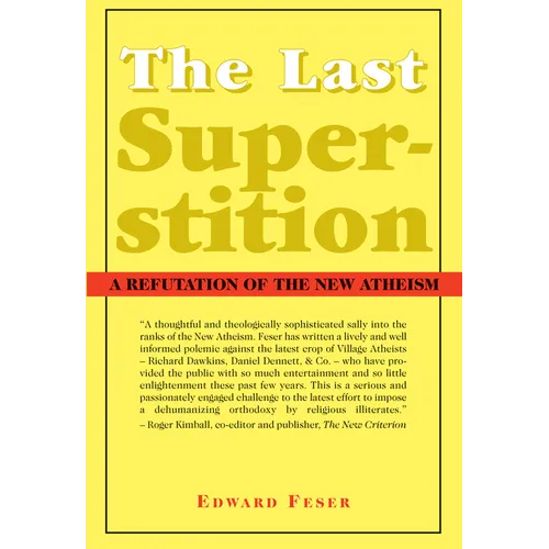The Last Superstition: A Refutation of the New Atheism - Paperback
