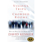 Visions, Trips, and Crowded Rooms: Who and What You See Before You Die - Paperback