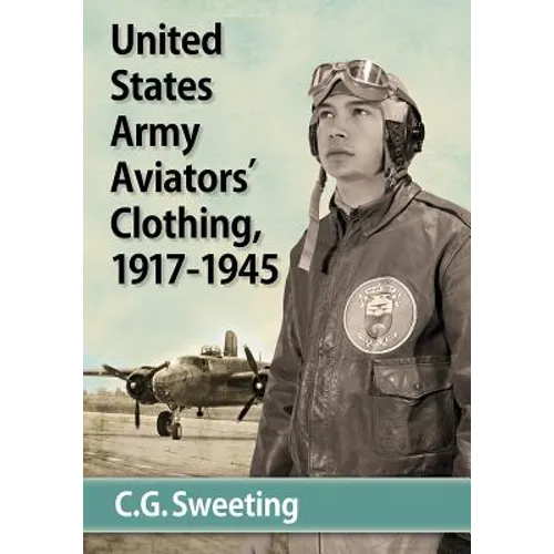United States Army Aviators' Clothing, 1917-1945 - Paperback