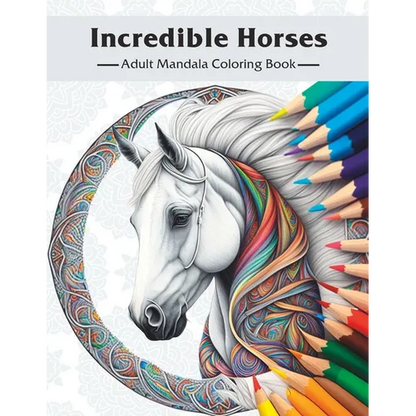 Incredible Horses: Adult Mandala Coloring Book - Paperback