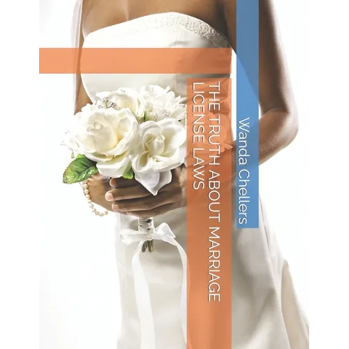 The Truth about Marriage License Laws - Paperback