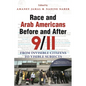 Race and Arab Americans Before and After 9/11: From Invisible Citizens to Visible Subjects - Paperback