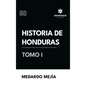 Historia de Honduras Tomo I - Hardcover