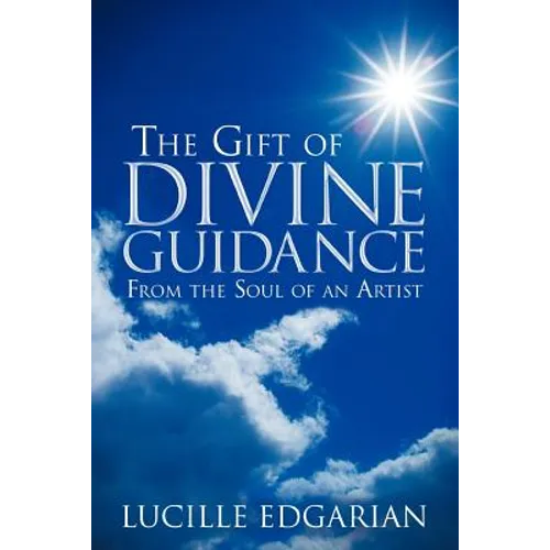 The Gift of Divine Guidance: From the Soul of an Artist - Paperback
