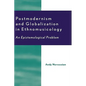 Postmodernism and Globalization in Ethnomusicology: An Epistemological Problem - Hardcover
