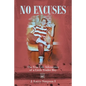 No Excuses: The True Life Adventures of a Little Trailer Boy - Paperback