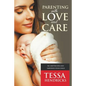 Parenting with Love and Care- Be a Better You and Empower Your Child - Paperback