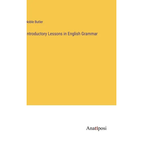 Introductory Lessons in English Grammar - Hardcover