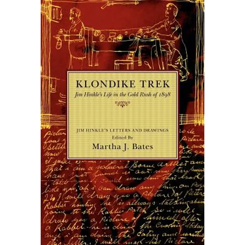 Klondike Trek: Jim Hinkle's Life in the Gold Rush of 1898 - Paperback