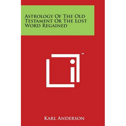 Astrology Of The Old Testament Or The Lost Word Regained - Paperback