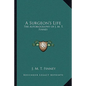 A Surgeon's Life: The Autobiography of J. M. T. Finney - Paperback
