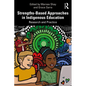 Strengths-Based Approaches in Indigenous Education: Research and Practice - Paperback