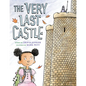 The Very Last Castle: A Picture Book - Hardcover
