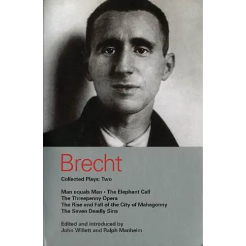 Brecht Collected Plays: 2: Man Equals Man; Elephant Calf; Threepenny Opera; Mahagonny; Seven Deadly Sins - Paperback