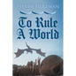 To Rule a World - Paperback