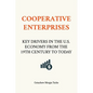 Cooperative Enterprises, Key Drivers in the U.S. Economy from the 19th Century to Today - Paperback