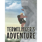 Terwilliger's Adventure - Hardcover